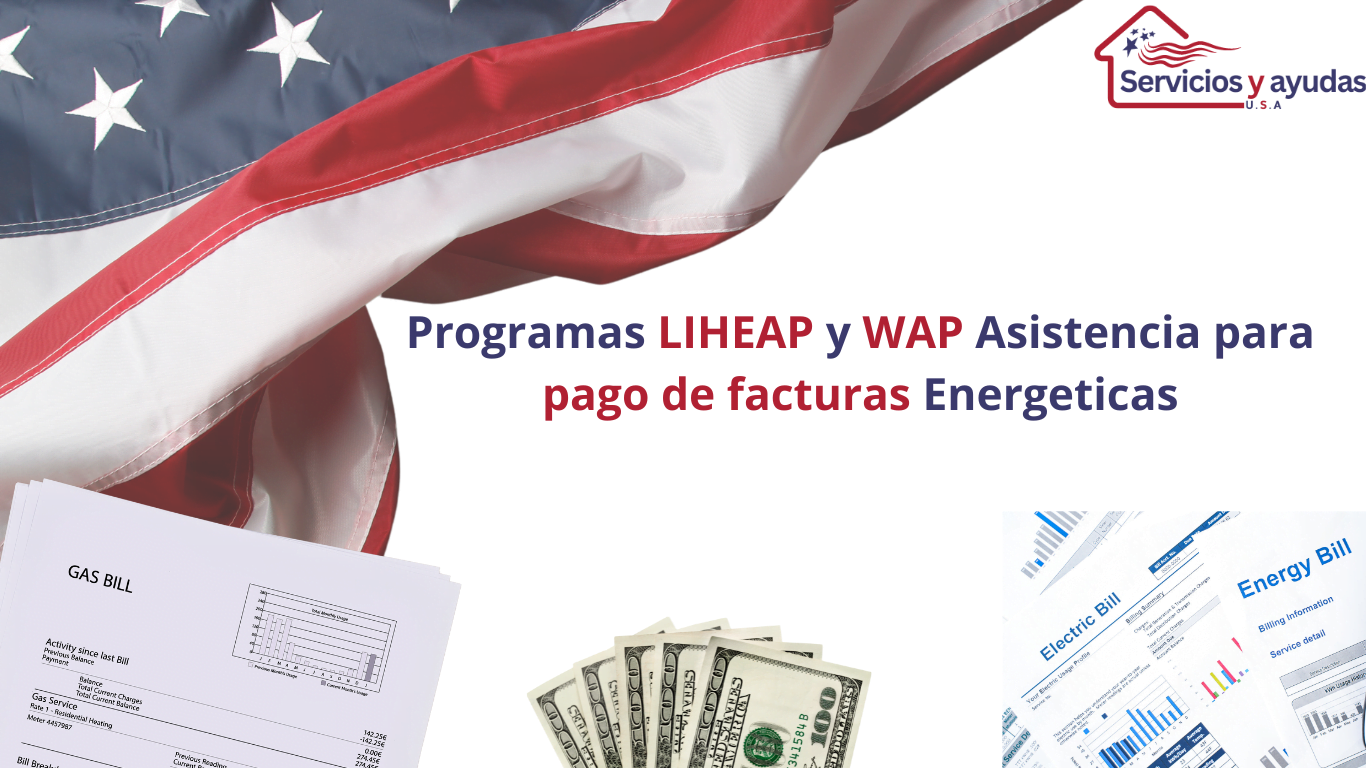 Facturas de gas y energía junto a billetes de dólares y la bandera de Estados Unidos con el texto de los programas LIHEAP y WAP para asistencia energética.