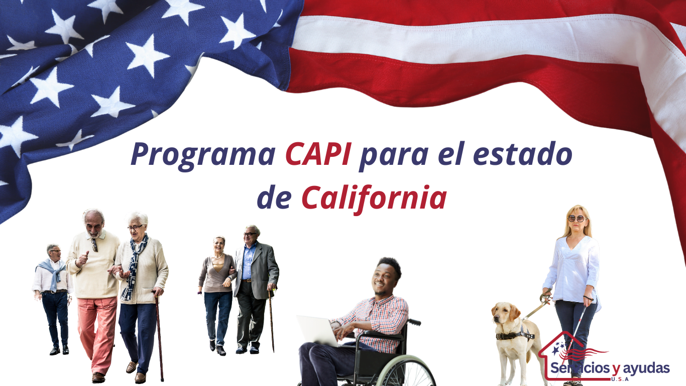 Personas mayores y discapacitadas caminando, con la bandera de Estados Unidos y el texto del Programa CAPI para el estado de California.